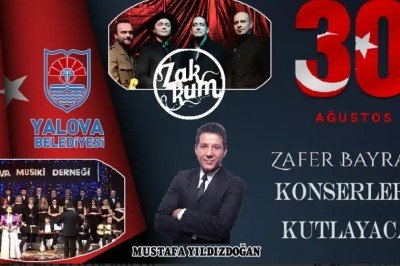 YALOVA  ZAFER BAYRAMI’NI KONSERLERLE KUTLAYACAK