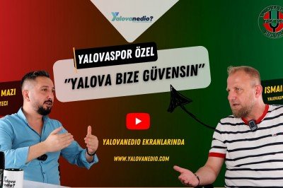 YALOVASPOR BAŞKANI İSMAİL KAYA YALOVANEDİO KONUĞUYDU