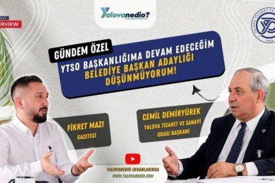 YTSO BAŞKANI CEMİL DEMİRYÜREK YALOVANEDİO KONUĞUYDU