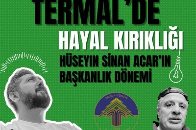 TERMAL’DE HAYAL KIRIKLIĞI: HÜSEYİN SİNAN ACAR’IN BAŞKANLIK DÖNEMİ