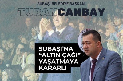 BAŞKAN CANBAY, SUBAŞI’NA ALTIN ÇAĞI YAŞATMAYA KARARLI