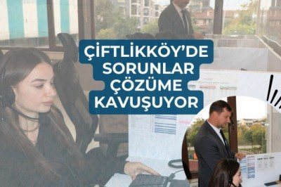 ÇİFTLİKKÖY BELEDİYESİ ÇÖZÜM MERKEZİ, 6 AYDA 10 BİN BAŞVURUYU YANITLADI